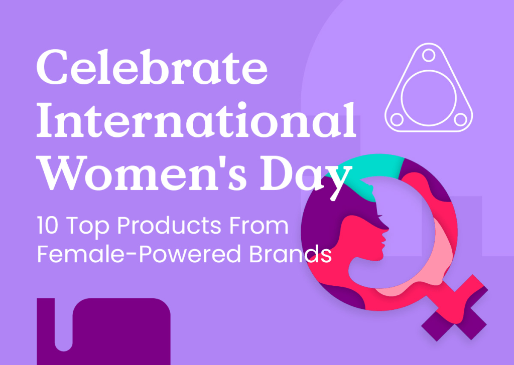 
Grommet's Best International Women's Day Products